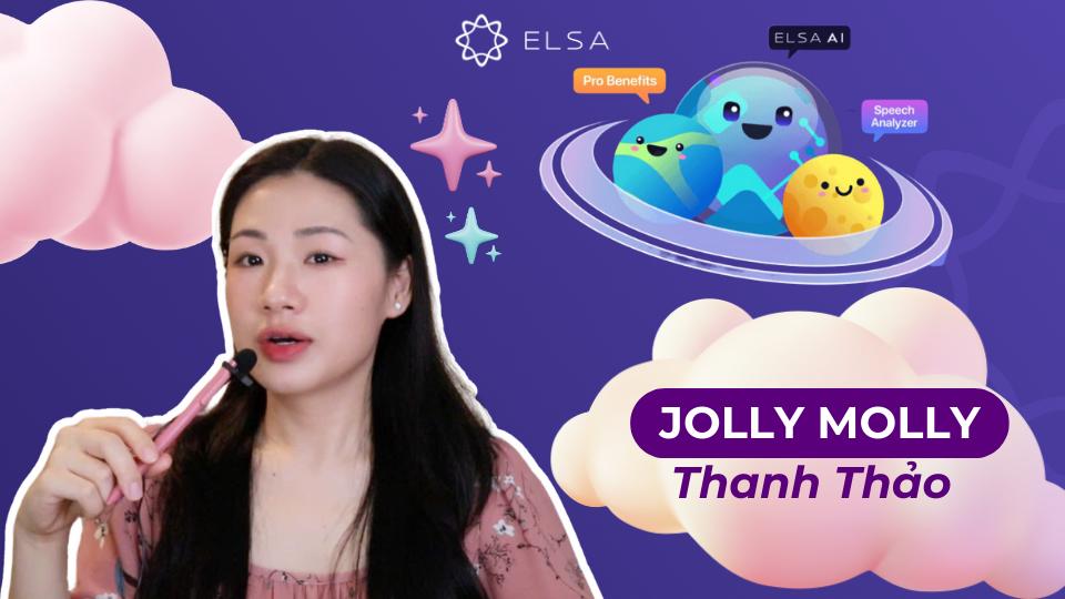 Jolly Molly hay chia sẻ về hành trình học tiếng Anh và những chuyến du lịch đầy màu sắc