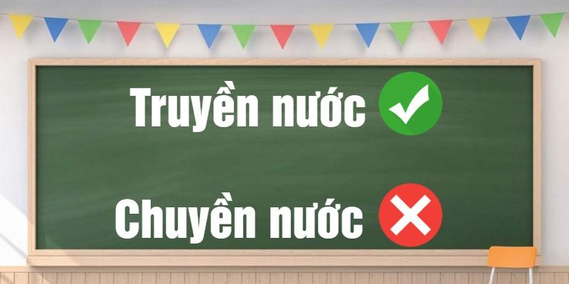Chuyền nước hay truyền nước