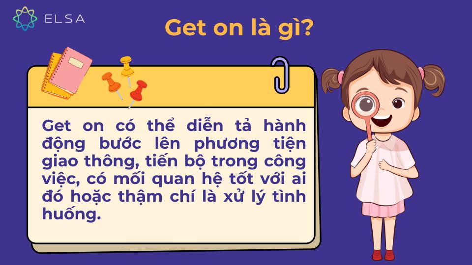 Khái niệm get on trong tiếng anh