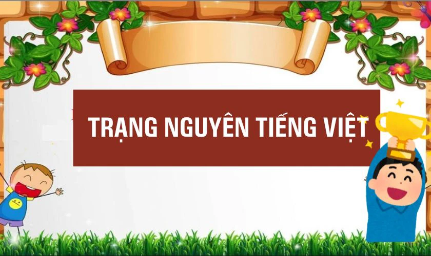 Trạng Nguyên Tiếng Việt là gì?