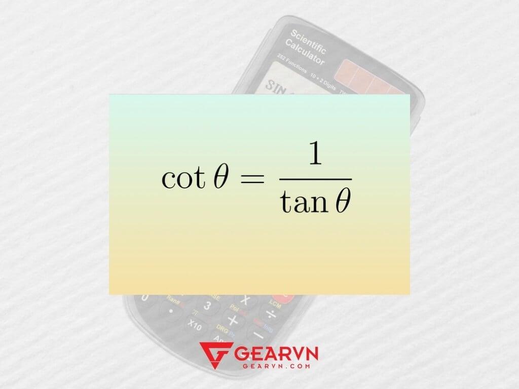 Giải thích về cot trên máy tính bỏ túi - GEARVN