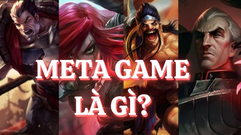 Meta game có tác động thế nào đối với game thủ
