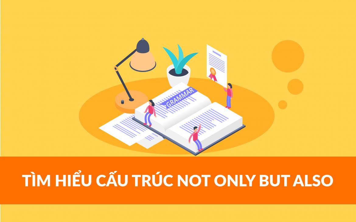 cấu trúc ngữ pháp not only but also,