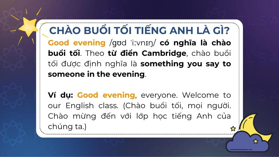 Good evening có nghĩa là chào buổi tối trong tiếng Anh