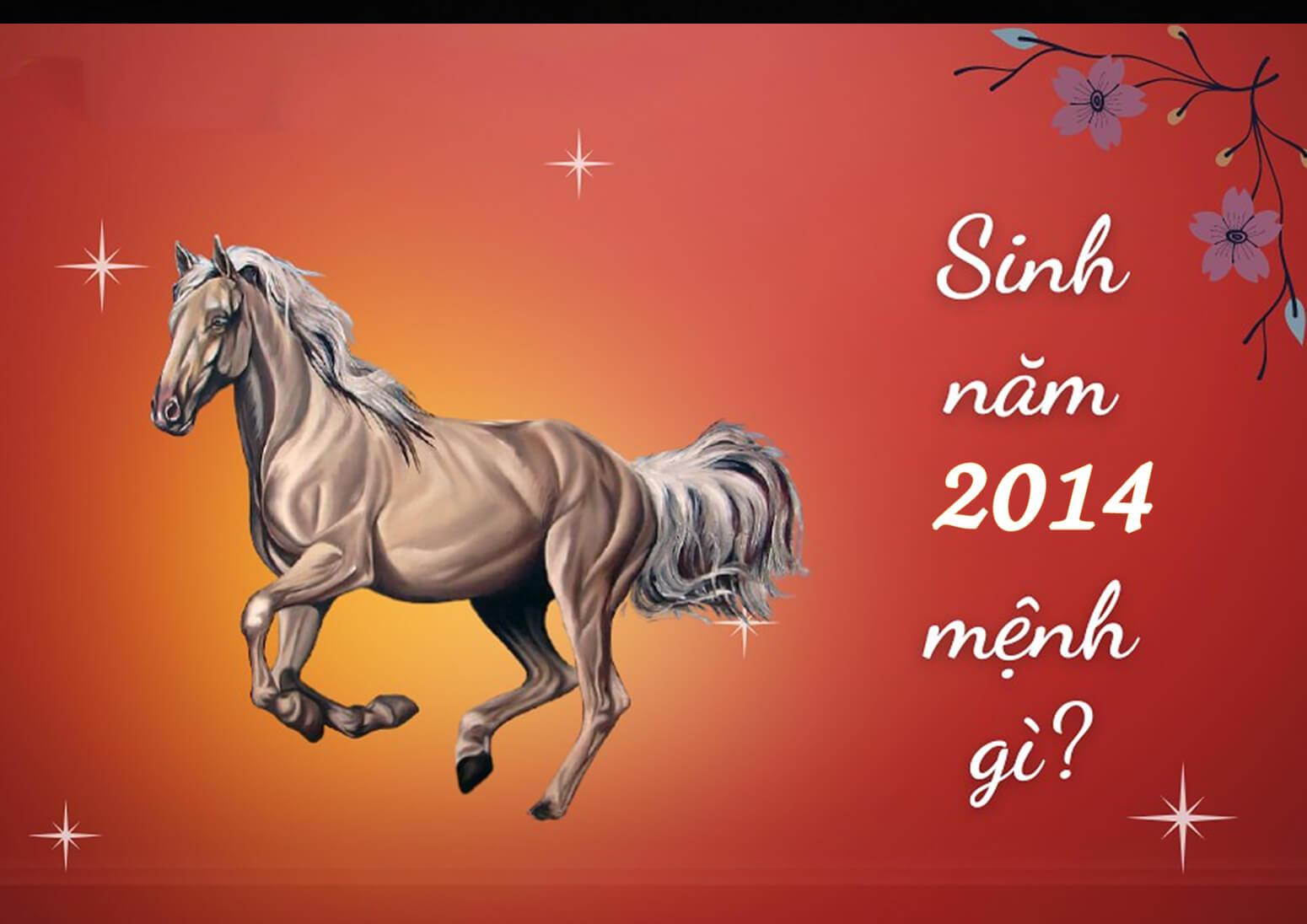 Người sinh năm 2014 mệnh gì, tuổi gì