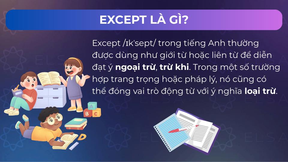 Except có nghĩa là ngoại trừ