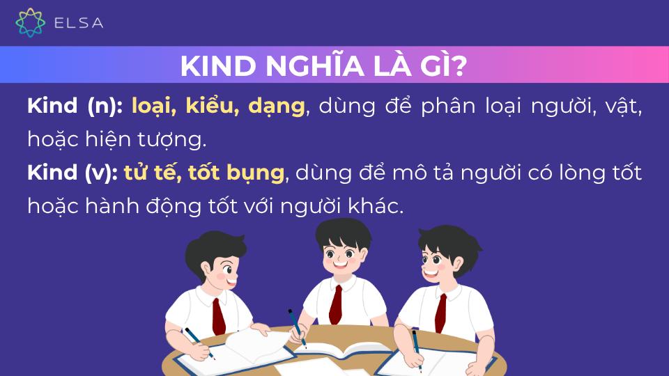 Động từ kind có nghĩa là tử tế