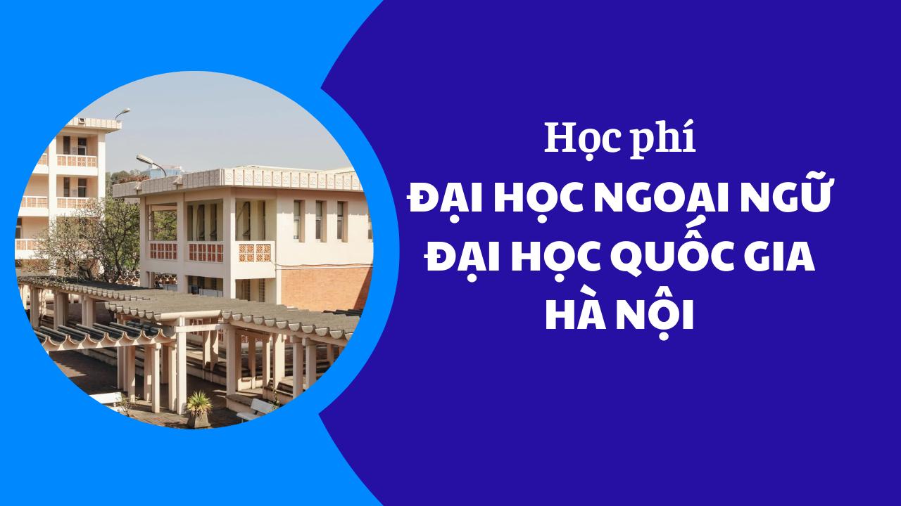 Học phí Đại học Ngoại ngữ Hà Nội năm 2025-2026