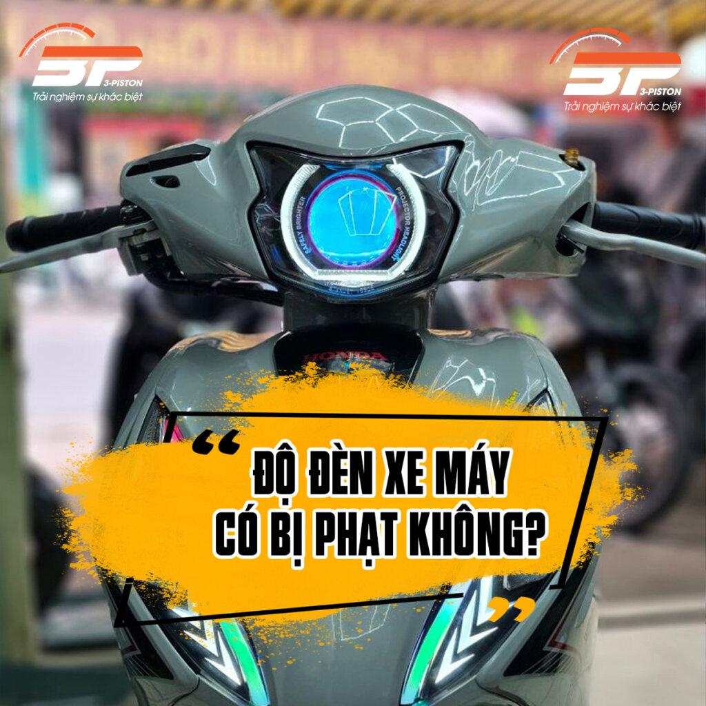 Độ Đèn Xe Máy Có Bị Phạt Không