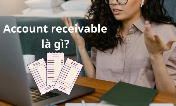 Khái niệm về Account Receivable là gì?