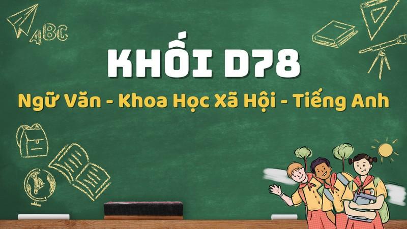 Khối D78 thi các môn Ngữ văn, Tiếng Anh và môn Khoa học xã hội