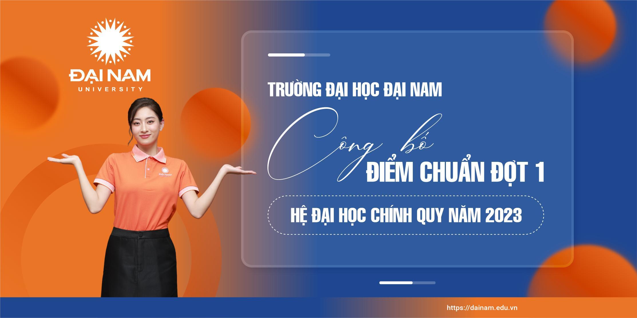 Trường Đại học Đại Nam công bố điểm chuẩn trúng tuyển năm 2023