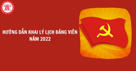 Hướng dẫn khai lý lịch đảng viên năm 2022