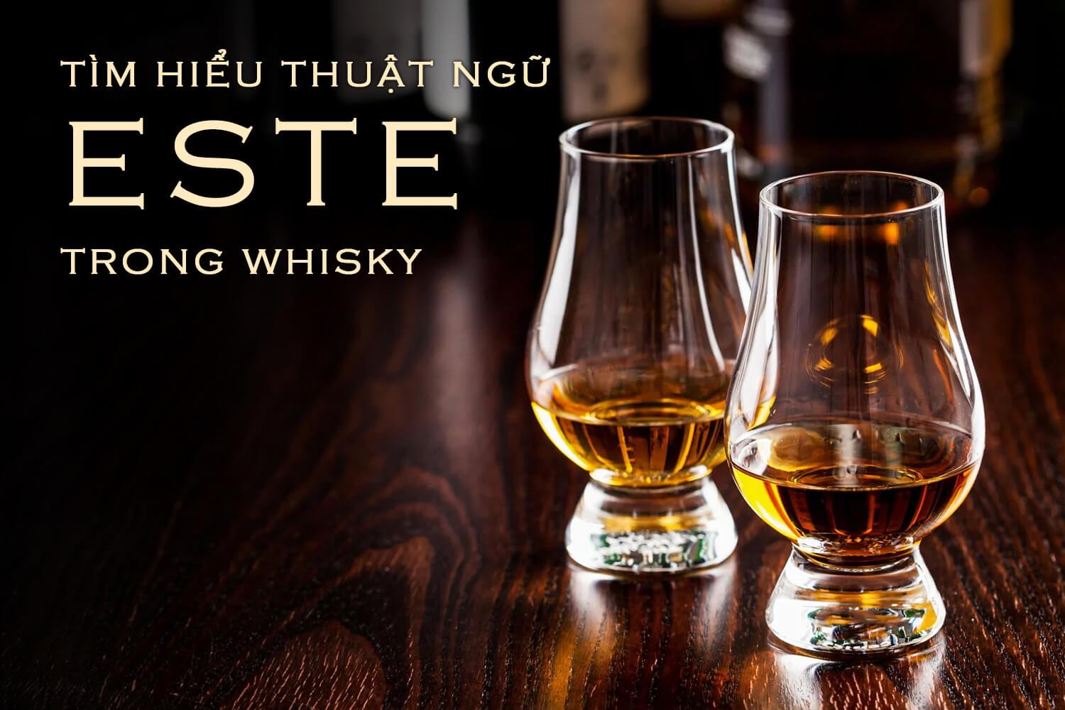 Tìm hiểu thuật ngữ Este trong whisky