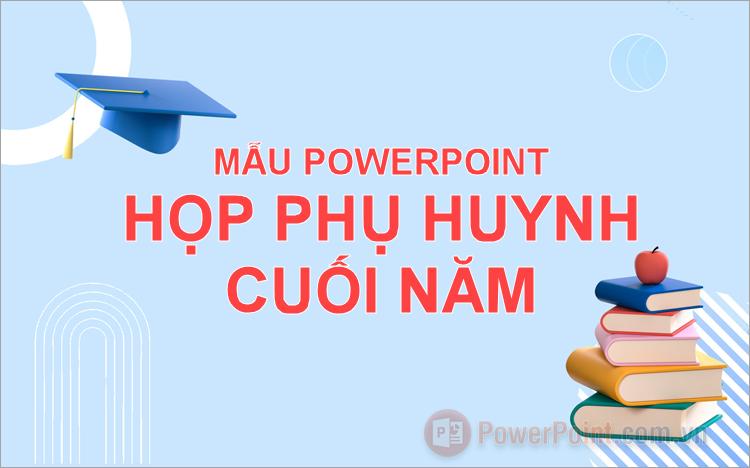 Mẫu PowerPoint họp phụ huynh cuối năm