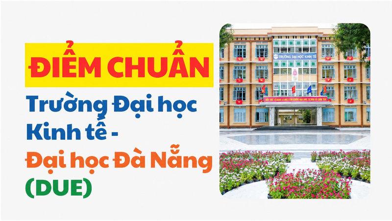 Điểm chuẩn Đại học Kinh tế - Đại học Đà Nẵng (DUE)
