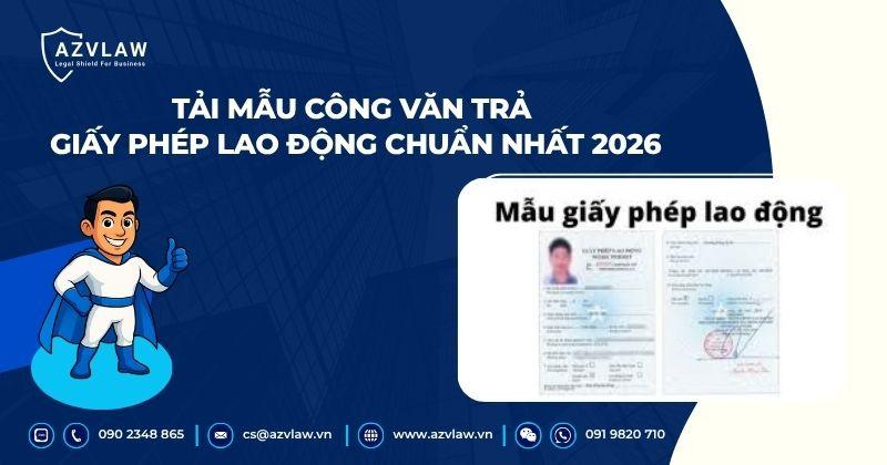 Tải mẫu công văn trả giấy phép lao động chuẩn nhất 2026