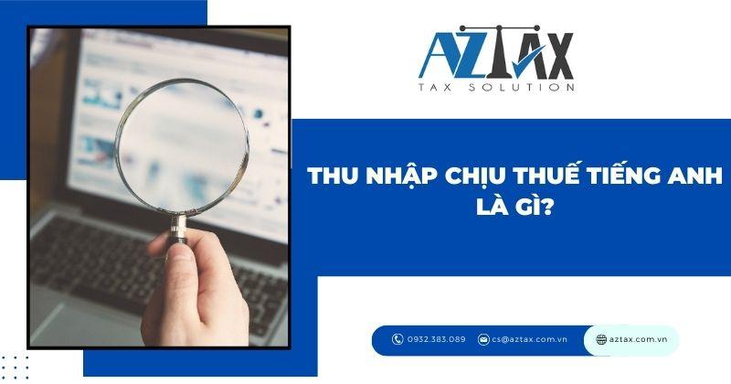 Thu nhập tính thuế tiếng Anh là gì?
