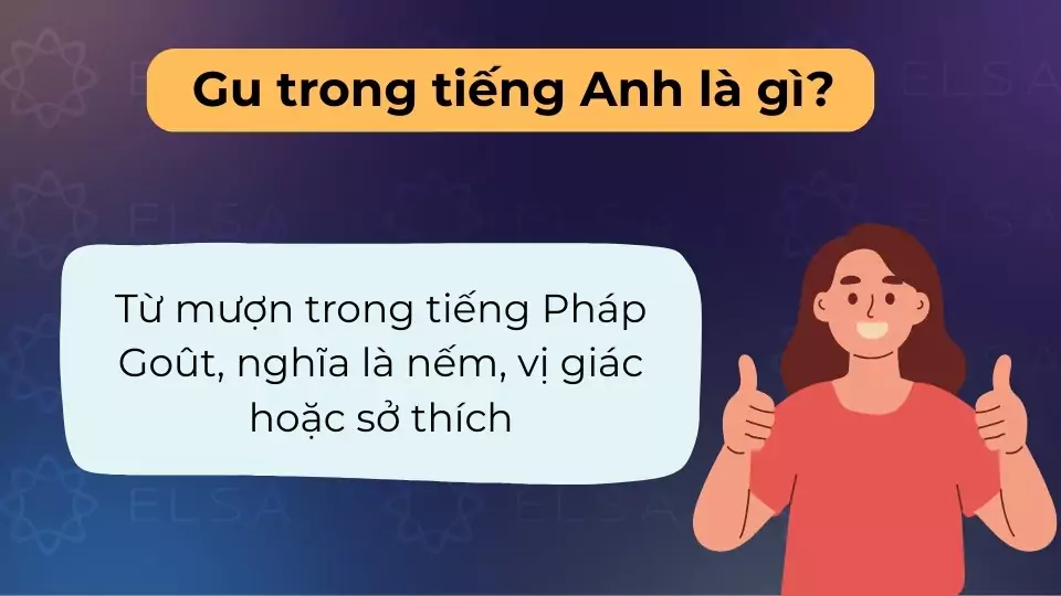 Gu trong tiếng Anh là từ mượn trong tiếng Pháp Goût, nghĩa là nếm, vị giác hoặc sở thích