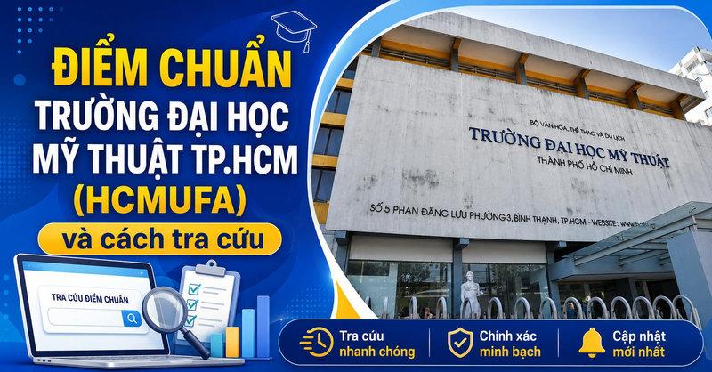 Điểm chuẩn Trường Đại học Mỹ thuật TP.HCM (HCMUFA)