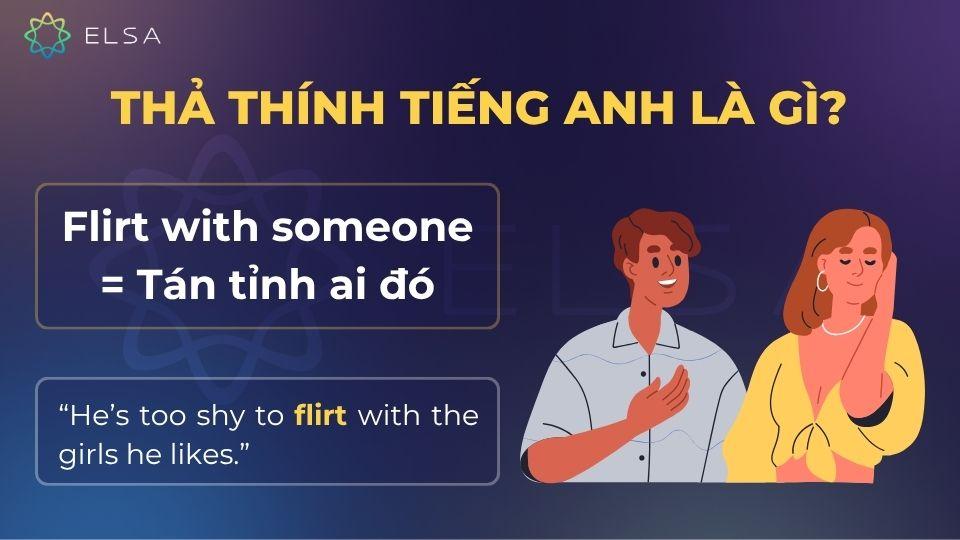 Thả thính bằng tiếng Anh là dùng lời nói khéo léo để thu hút người mình thích